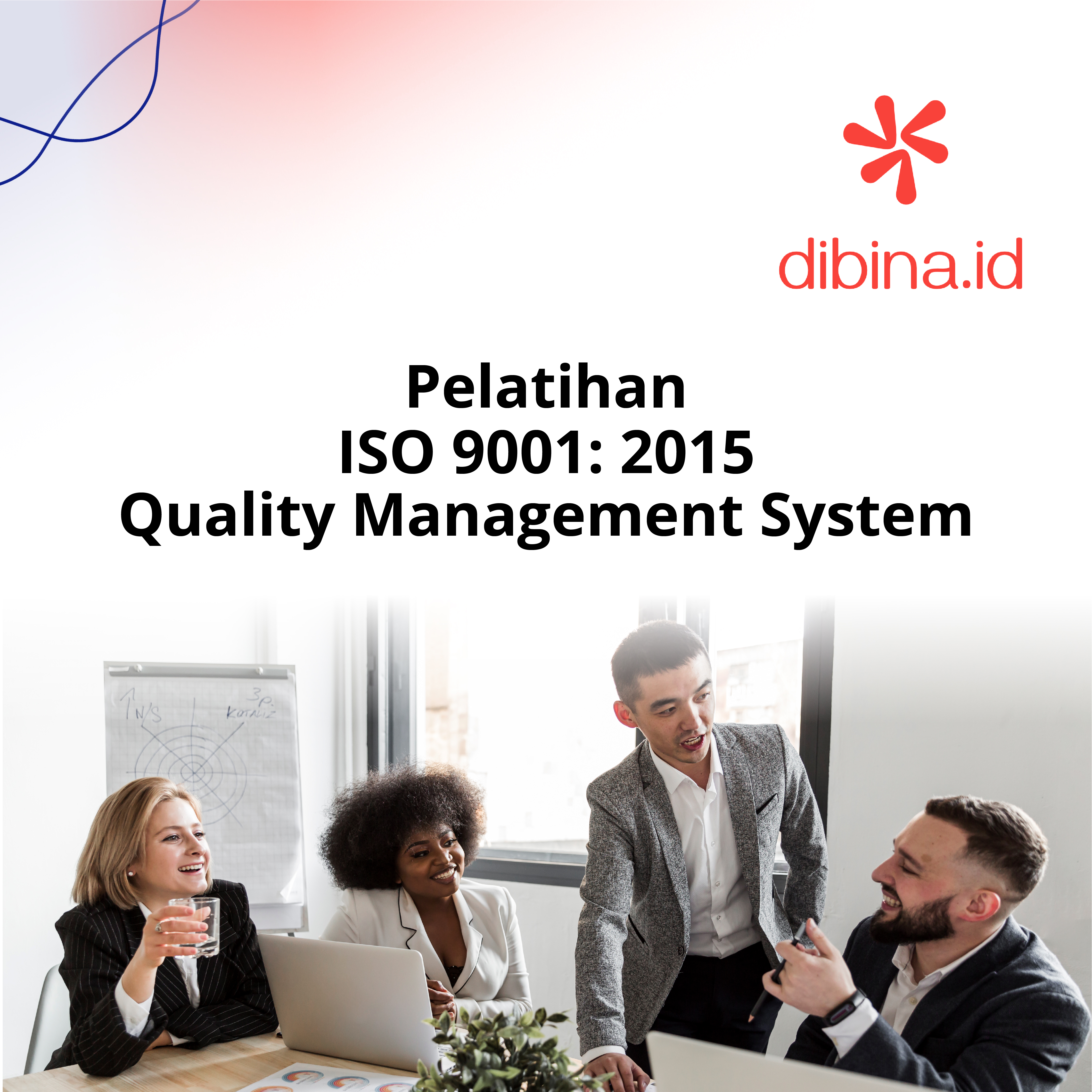 PELATIHAN ISO 9001 : 2015 QUALITY MANAGEMENT SYSTEM